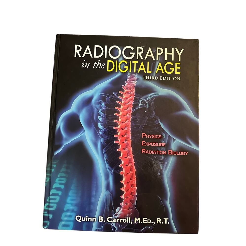 radiography in the digital age third edition 3rd textbook college medical health